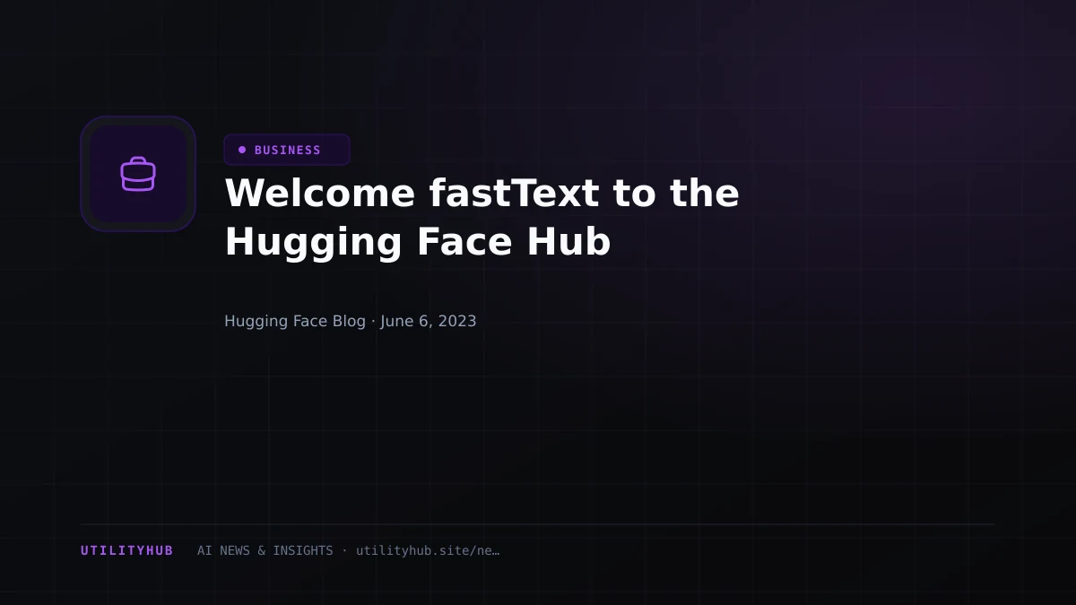 Visual reporting for Welcome fastText to the Hugging Face Hub