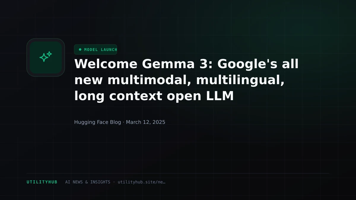 Visual reporting for Welcome Gemma 3: Google's all new multimodal, multilingual, long context open LLM