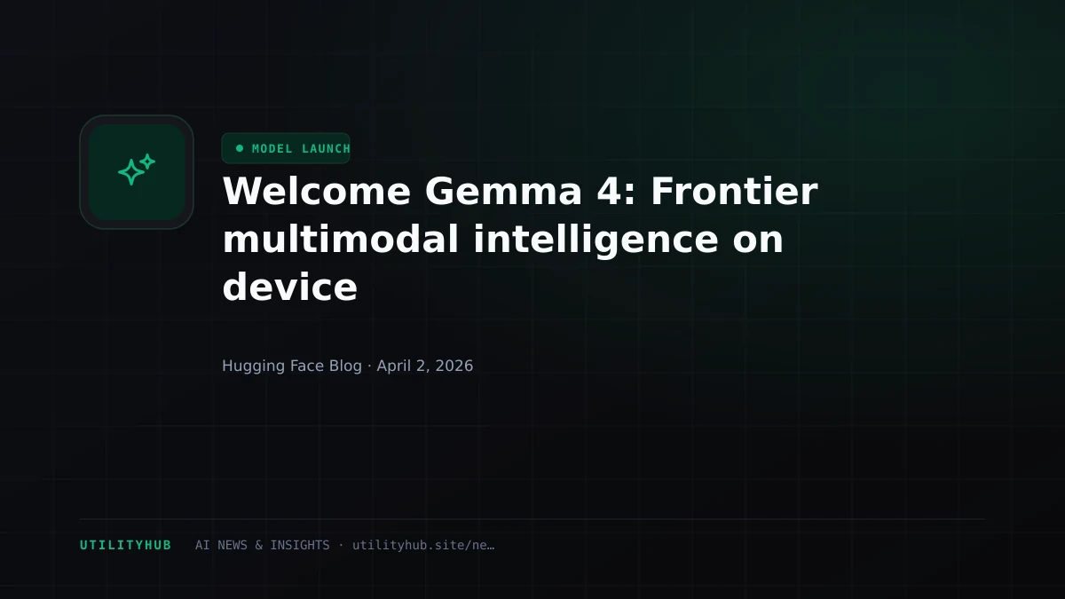 Visual for Welcome Gemma 4: Frontier multimodal intelligence on device