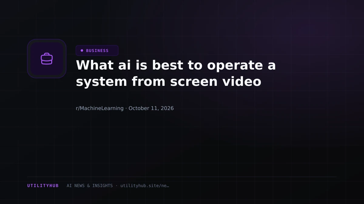 Visual reporting for What ai is best to operate a system from screen video