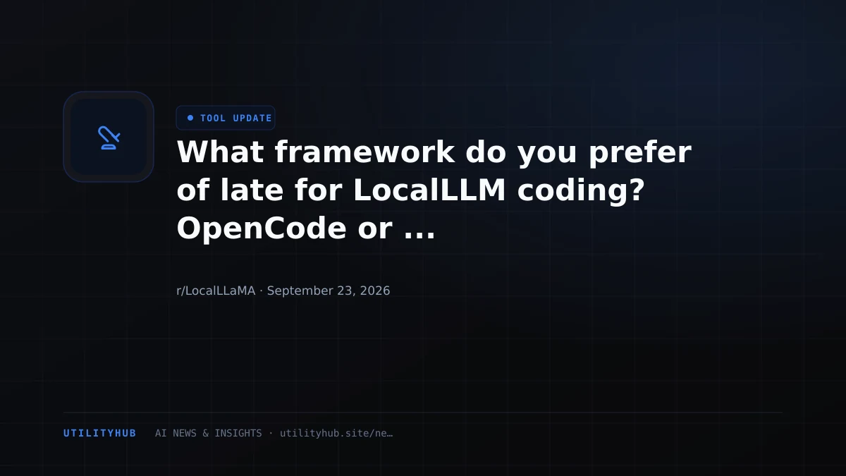 Visual for What framework do you prefer of late for LocalLLM coding? OpenCode or ...