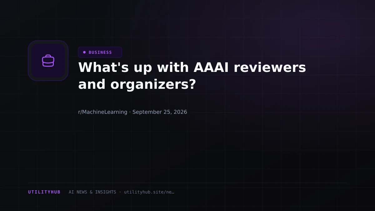What's up with AAAI reviewers and organizers?