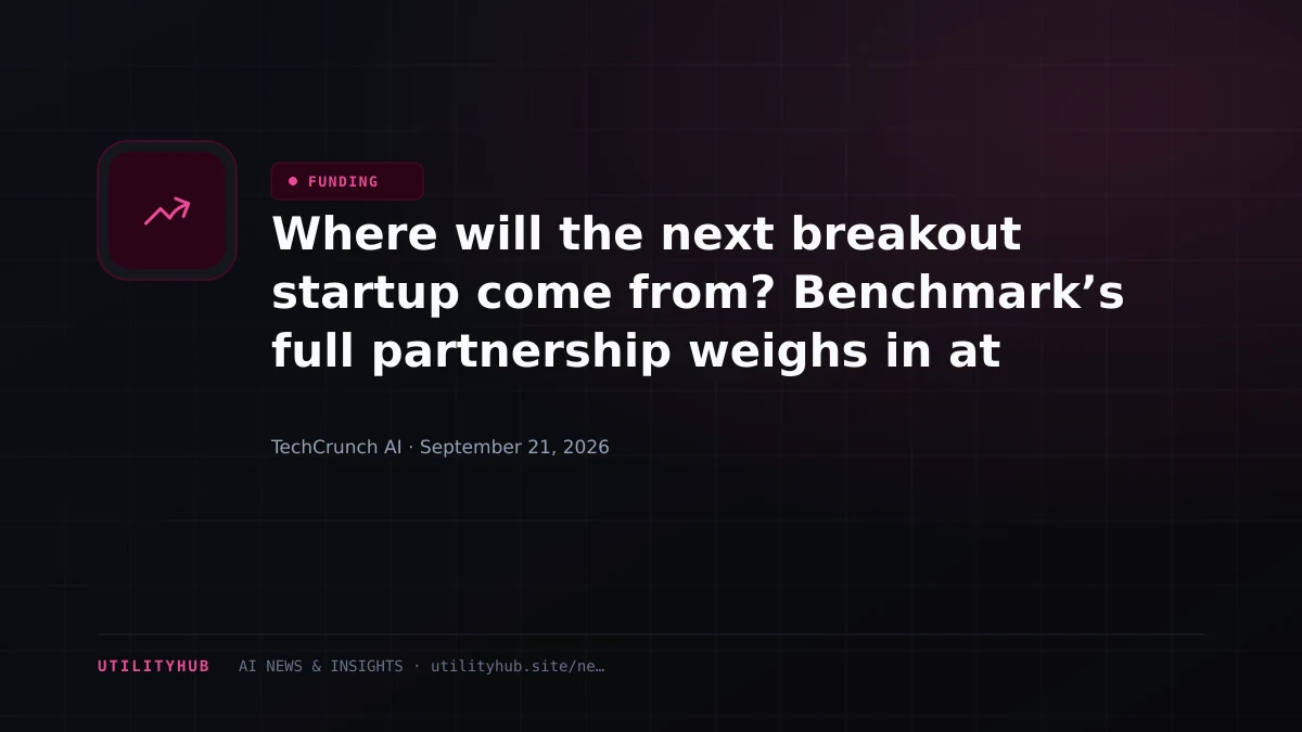 Where will the next breakout startup come from? Benchmark’s full partnership weighs in at TechCrunch Disrupt 2026