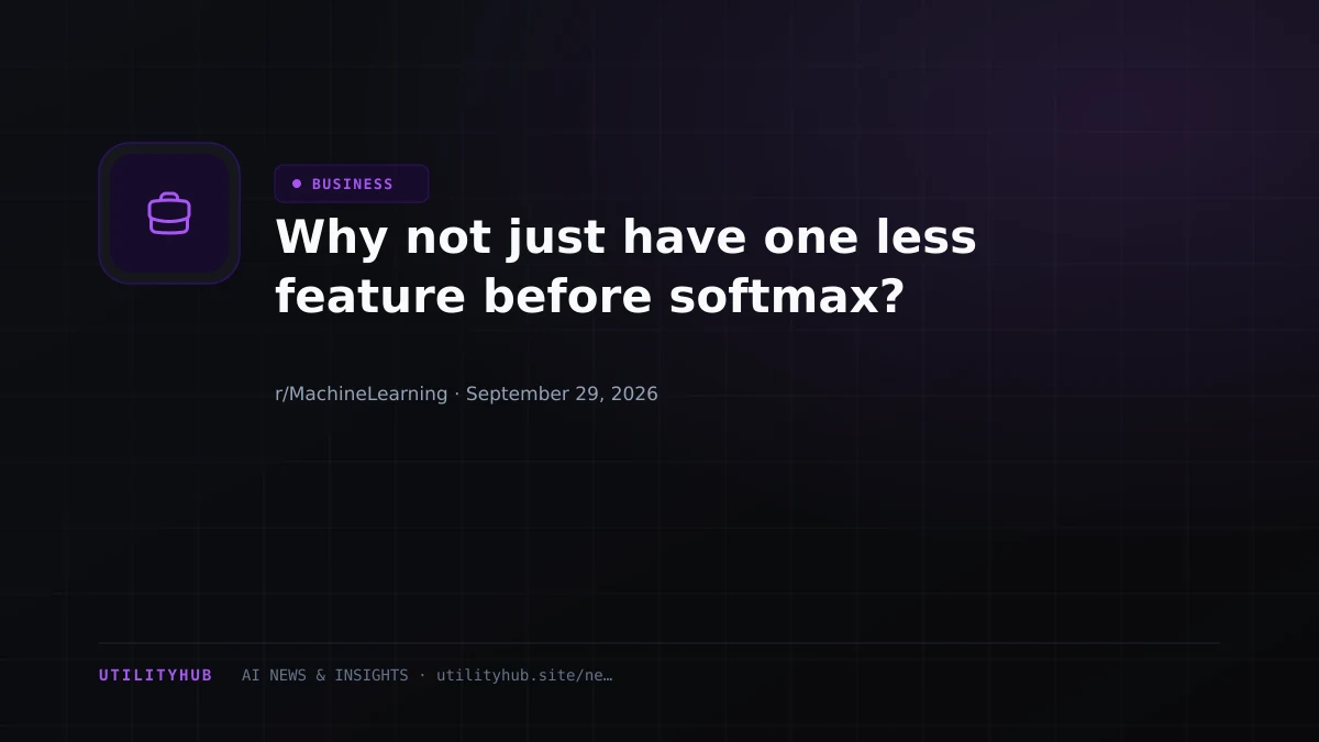 Why not just have one less feature before softmax?
