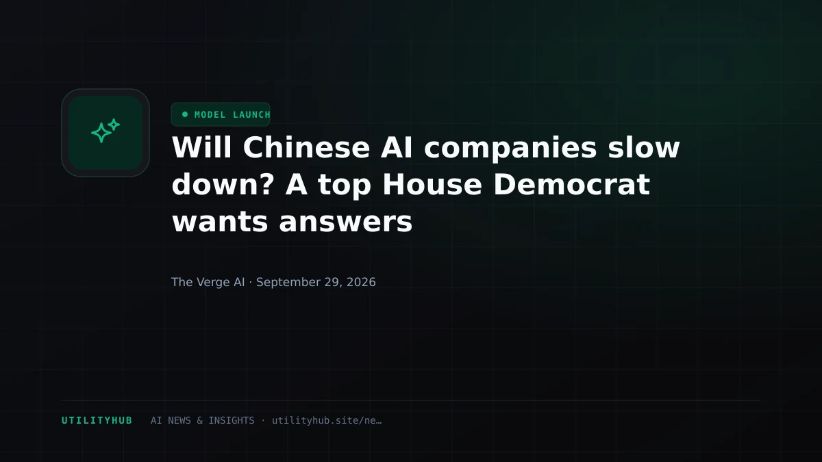 Visual for Will Chinese AI companies slow down? A top House Democrat wants answers