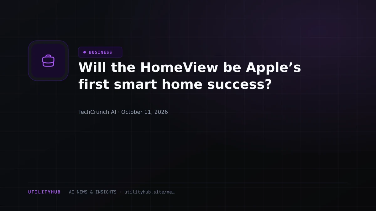 Will the HomeView be Apple’s first smart home success?