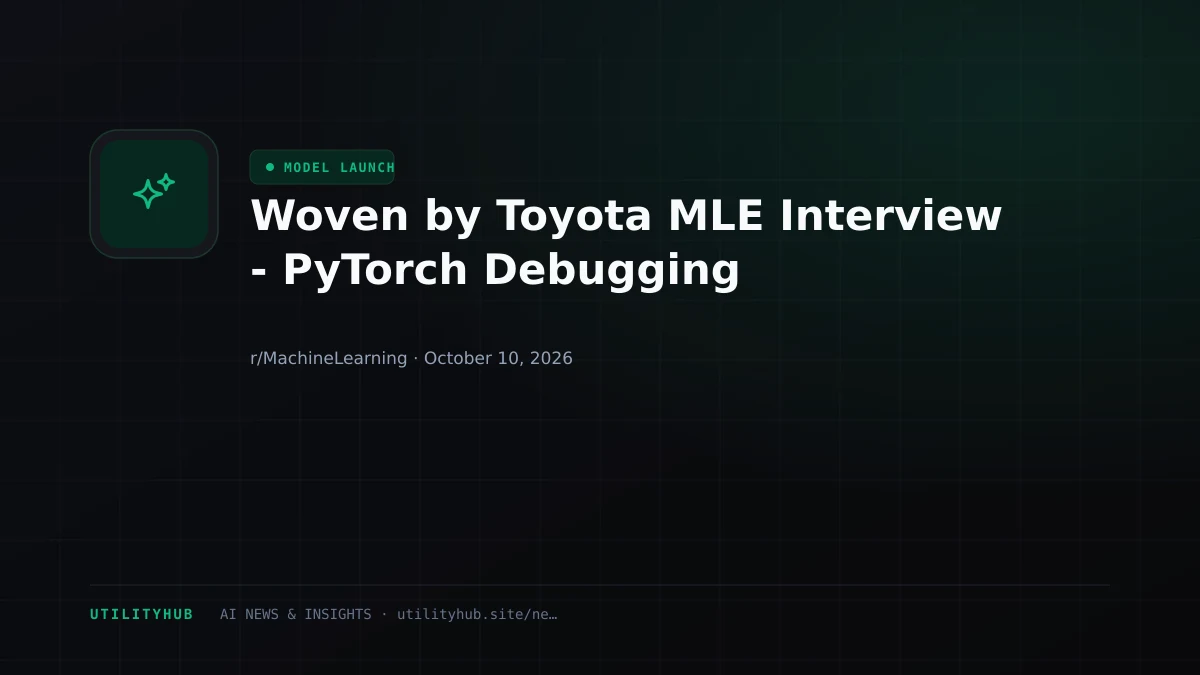 Woven by Toyota MLE Interview - PyTorch Debugging