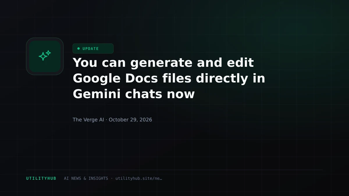 You can generate and edit Google Docs files directly in Gemini chats now