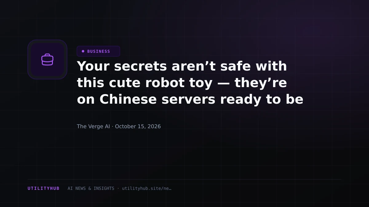 Visual reporting for Your secrets aren’t safe with this cute robot toy — they’re on Chinese servers ready to be hacked