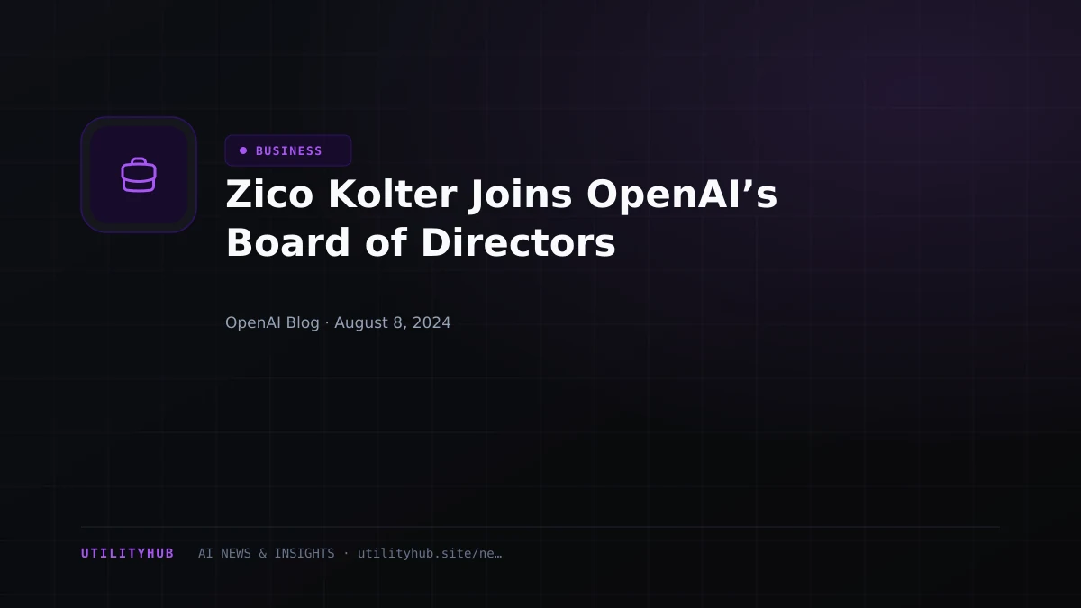 Visual reporting for Zico Kolter Joins OpenAI’s Board of Directors
